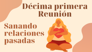 Portada decima primera reunión - sanando relaciones pasadas