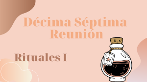 Décimo séptima reunión - Rituales 1